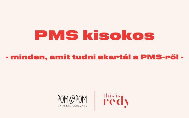 PMS kisokos - minden, amit tudni akartál a PMS-ről és mit tehetsz ellene